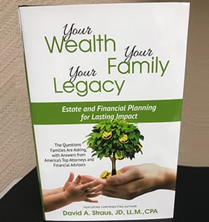 Your Wealth | Your Family | Your Legacy | Estate and Financial Planning for Lasting Impact | David A. Straus, JD. LLM, CPA
